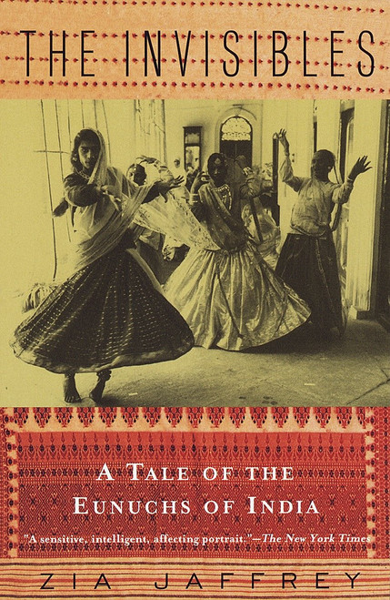 The Invisibles (A Tale of the Eunuchs of India) by Zia Jaffrey, 9780679742289