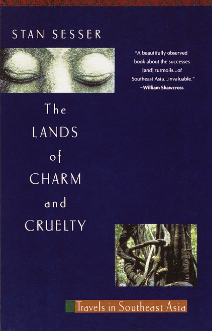 Lands of Charm and Cruelty (Travels in Southeast Asia) by Stan Sesser, 9780679742395