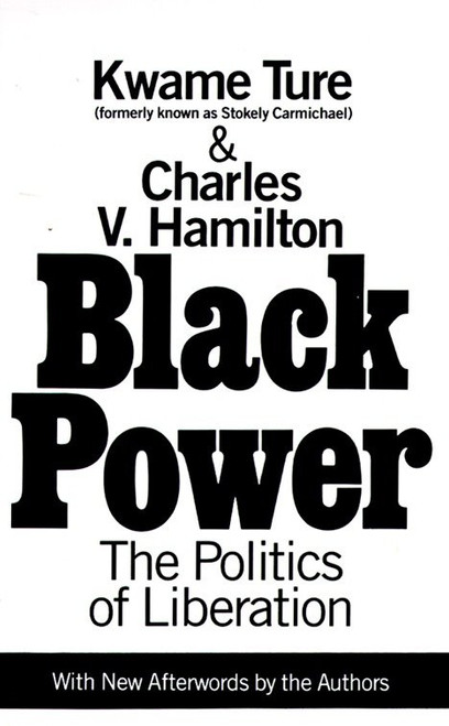 Black Power (Politics of Liberation in America) by Charles V. Hamilton, Kwame Ture, 9780679743132
