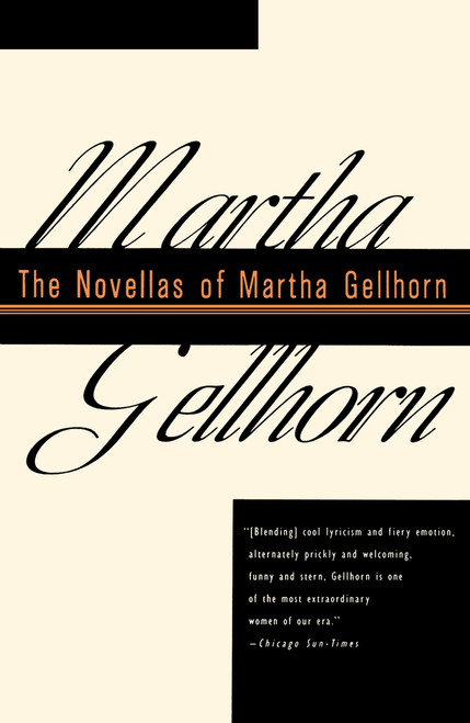 The Novellas of Martha Gellhorn by Martha Gellhorn, 9780679743699