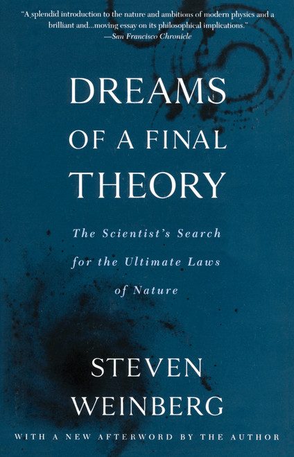 Dreams of a Final Theory (The Scientist's Search for the Ultimate Laws of Nature) by Steven Weinberg, 9780679744085