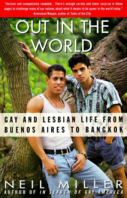 Out in the World (Gay and Lesbian Life from Buenos Aires to Bangkok) by Neil Miller, 9780679745518