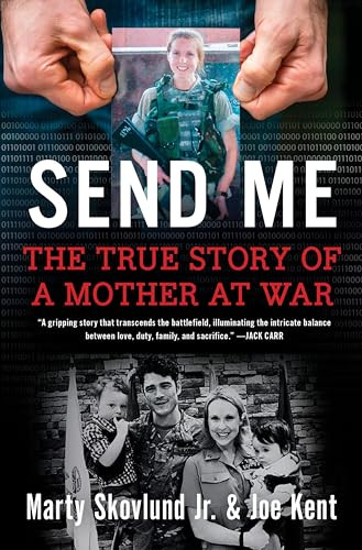 Send Me (The True Story of a Mother at War) by Marty Skovlund, Jr., Joe Kent, 9780063039896