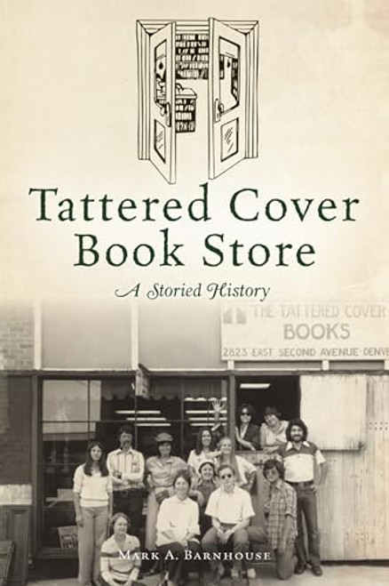 Tattered Cover Book Store (A Storied History) by Mark A. Barnhouse, 9781467151085