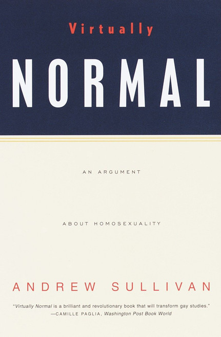 Virtually Normal (An Argument about Homosexuality) by Andrew Sullivan, 9780679746140