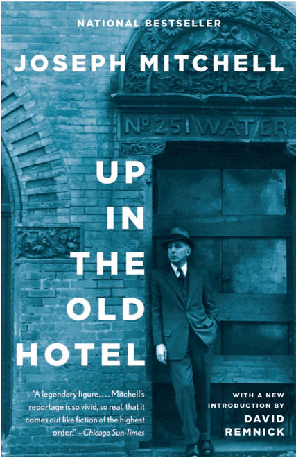 Up in the Old Hotel by Joseph Mitchell, 9780679746317