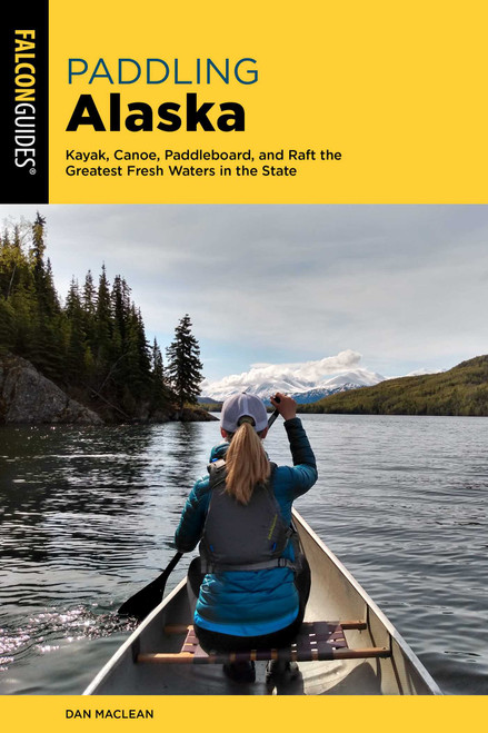 Paddling Alaska - 9781493067343 by Dan Maclean, 9781493067343