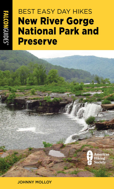 Best Easy Day Hikes New River Gorge National Park and Preserve by Johnny Molloy, 9781493067510