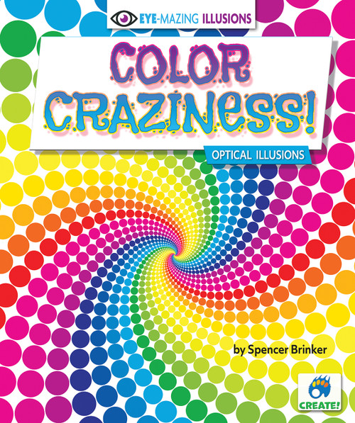 Color Craziness! (Optical Illusions) by Spencer Brinker, 9781636914978