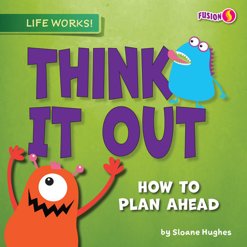 Think it Out (How to Plan Ahead) by Sloane Hughes, 9781636914282