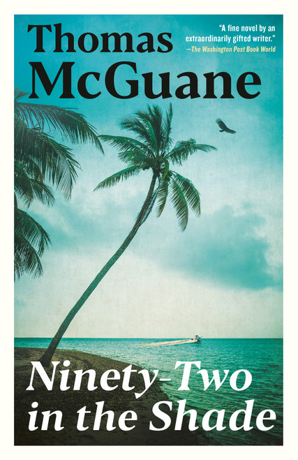 Ninety-two in the Shade by Thomas McGuane, 9780679752899