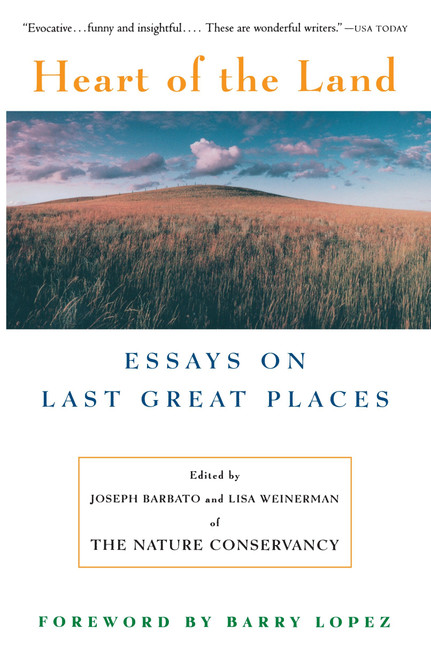 Heart Of The Land (Essays on Last Great Places) by Joseph Barbato, Lisa Weinerman, 9780679755012