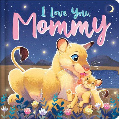 I Love You, Mommy (Padded Board Book) by IglooBooks, Kathryn Inkson, 9781801086561