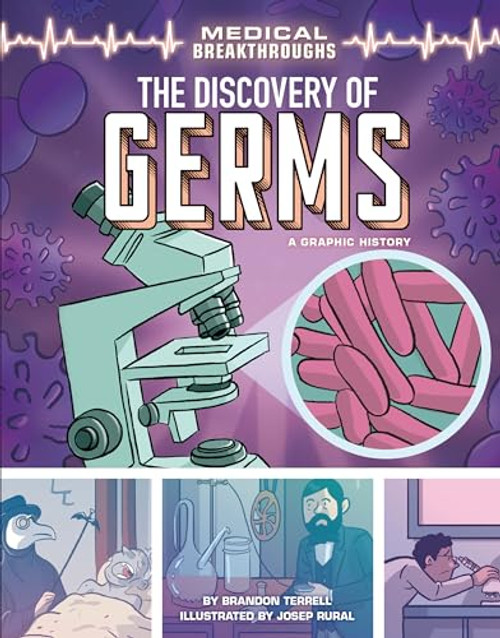 The Discovery of Germs (A Graphic History) by Brandon Terrell, Josep Rural, 9781541581524