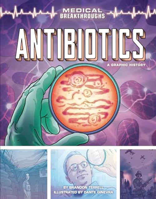 Antibiotics (A Graphic History) by Brandon Terrell, Dante Ginevra, 9781541583917