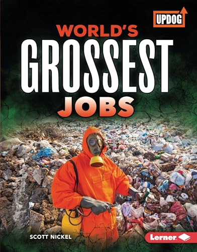 World's Grossest Jobs by Scott Nickel, 9781728403977