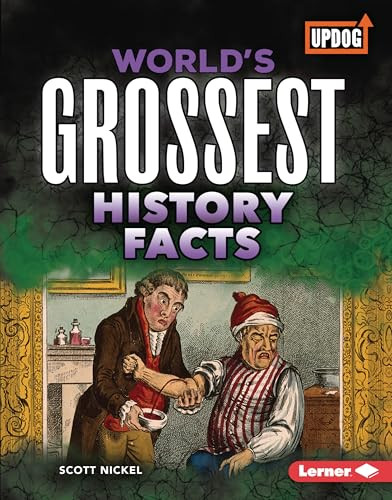 World's Grossest History Facts by Scott Nickel, 9781728403991
