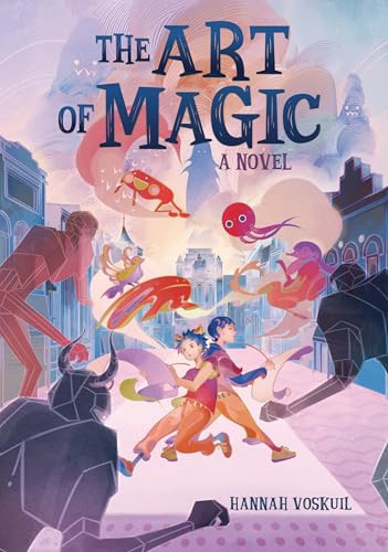 The Art of Magic (A Novel) by Hannah Voskuil, 9781728415673