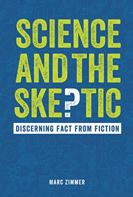 Science and the Skeptic (Discerning Fact from Fiction) by Marc Zimmer, 9781728419459
