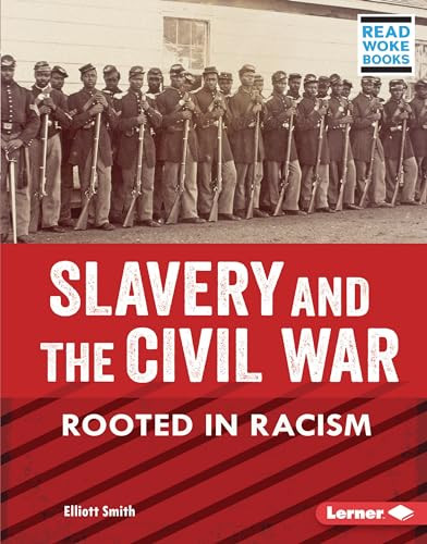 Slavery and the Civil War (Rooted in Racism) by Elliott Smith, 9781728439082