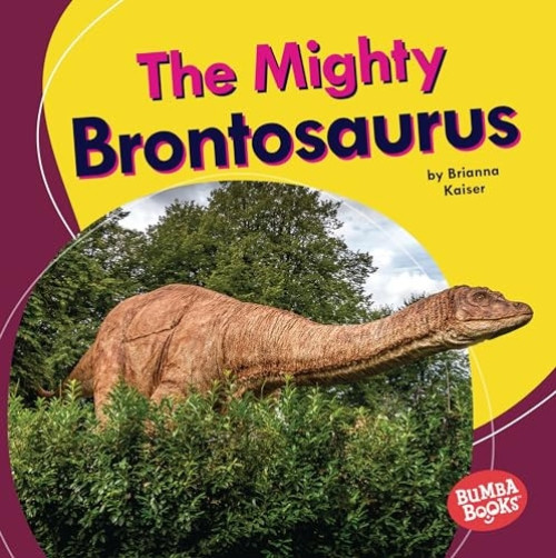 The Mighty Brontosaurus by Brianna Kaiser, 9781728441078