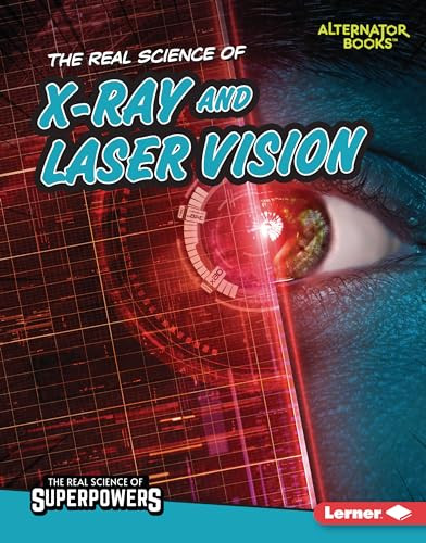 The Real Science of X-Ray and Laser Vision by Corey Anderson, 9781728441269