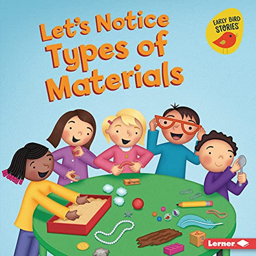 Let's Notice Types of Materials by Martha E. H. Rustad, Christine M. Schneider, 9781728441368