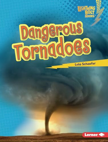 Dangerous Tornadoes by Lola Schaefer, 9781728441399