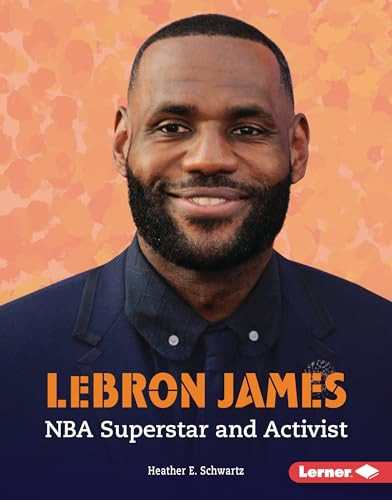 LeBron James (NBA Superstar and Activist) by Heather E. Schwartz, 9781728441856