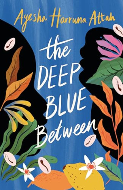 The Deep Blue Between by Ayesha Harruna Attah, 9781728442884