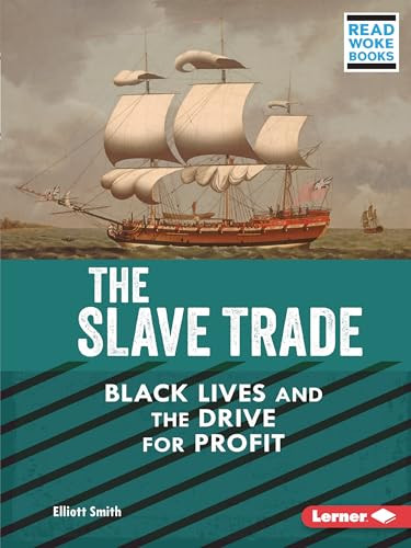 The Slave Trade (Black Lives and the Drive for Profit) - 9781728448206 by Elliott Smith, 9781728448206