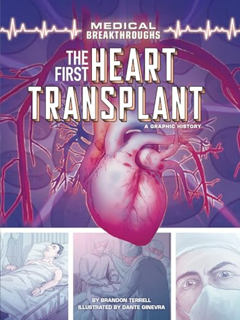 The First Heart Transplant (A Graphic History) - 9781728448701 by Brandon Terrell, Dante Ginevra, 9781728448701