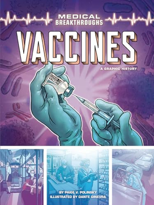 Vaccines (A Graphic History) - 9781728448725 by Paige V. Polinsky, Dante Ginevra, 9781728448725