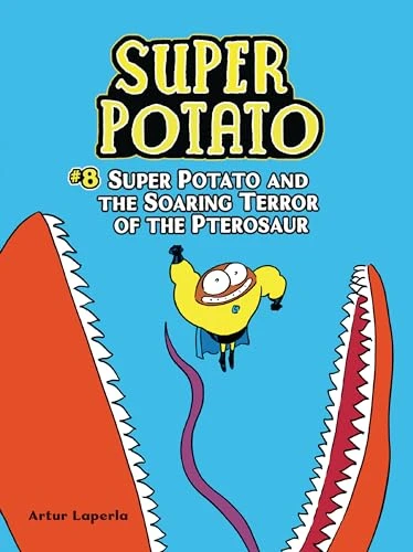 Super Potato and the Soaring Terror of the Pterosaur (Book 8) - 9781728448749 by Artur Laperla, Artur Laperla, 9781728448749