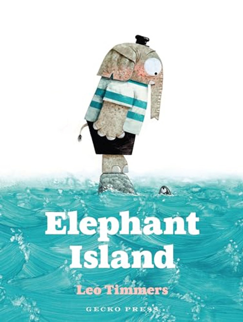 Elephant Island by Leo Timmers, Leo Timmers, 9781776574346