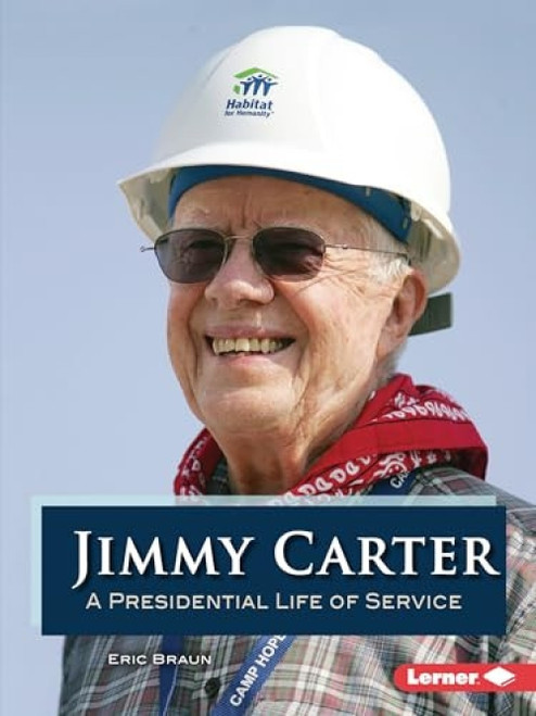 Jimmy Carter (A Presidential Life of Service) - 9781728456355 by Eric Braun