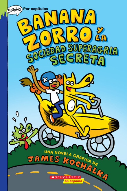 Banana Zorro y la Sociedad Superagria Secreta (Banana Fox and the Secret Sour Society) (Spanish Edition) by James Kochalka, 9781338830835