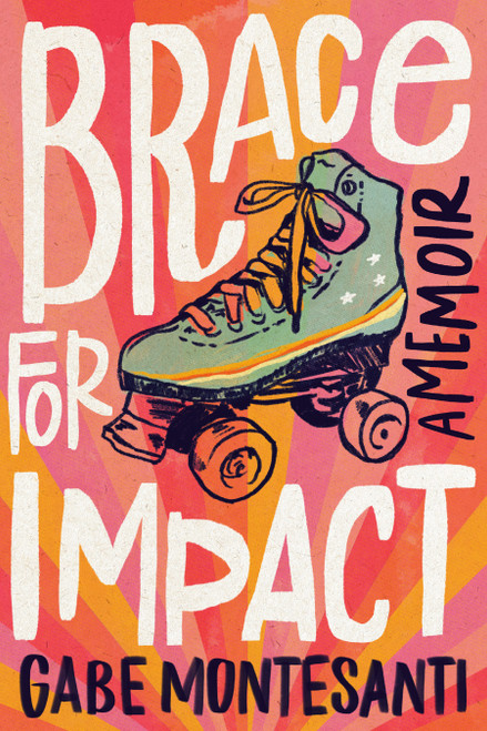 Brace for Impact (A Memoir) by Gabe Montesanti, 9780593241370