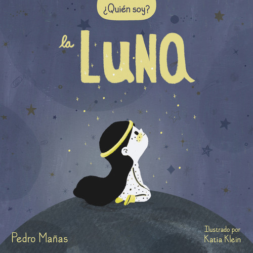 ¿Quién soy? La luna / Who Am I? The Moon (Spanish Edition) by Pedro Mañas, 9788448858667