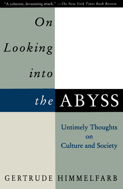 On Looking Into the Abyss (Untimely Thoughts on Culture and Society) by Gertrude Himmelfarb, 9780679759232