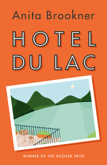 Hotel Du Lac (A Novel (Man Booker Prize Winner)) by Anita Brookner, 9780679759324