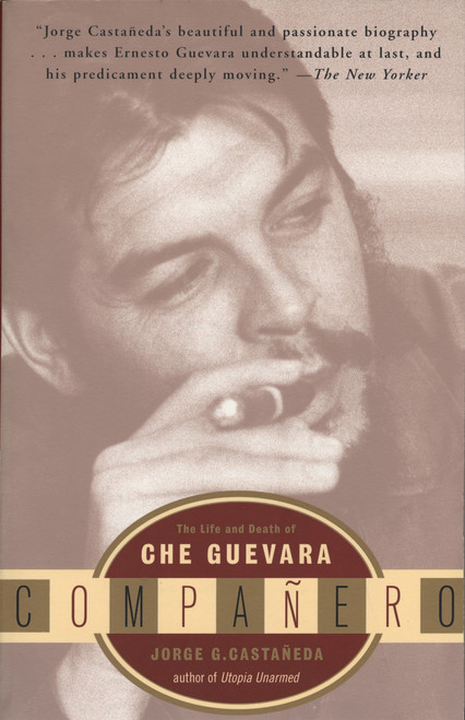 Companero (The Life and Death of Che Guevara) by Jorge G. Castañeda, 9780679759409