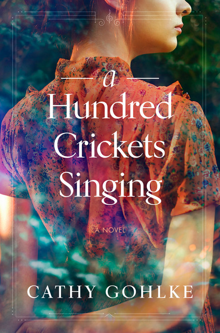 A Hundred Crickets Singing - 9781496453495 by Cathy Gohlke, 9781496453495