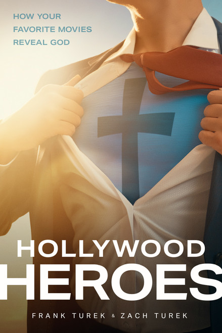 Hollywood Heroes (How Your Favorite Movies Reveal God) by Frank Turek, Zach Turek, 9781641583510