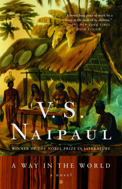 A Way in the World (A Novel) by V. S. Naipaul, 9780679761662