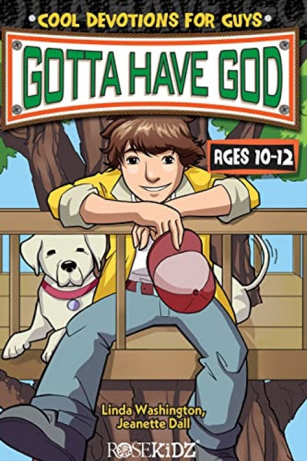 Gotta Have God (Cool Devotions for Guys Ages 10-12) by Linda Washington, Jeanette Dall, 9781885358981