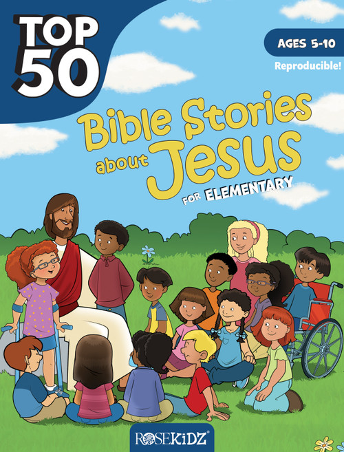 Top 50 Bible Stories about Jesus for Elementary by Rose Publishing, 9781628629743