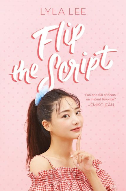 Flip the Script by Lyla Lee, 9780062936936
