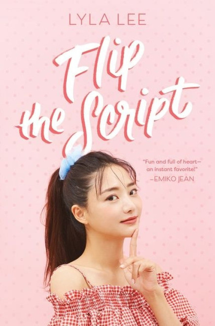 Flip the Script by Lyla Lee, 9780062936936