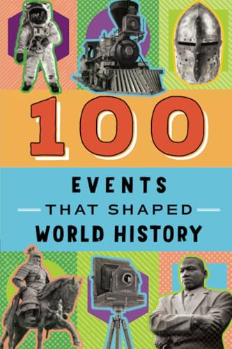 100 Events That Shaped World History by Bill Yenne, 9780912517032